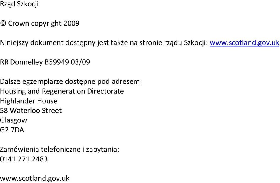 uk RR Donnelley B59949 03/09 Dalsze egzemplarze dostępne pod adresem: Housing and