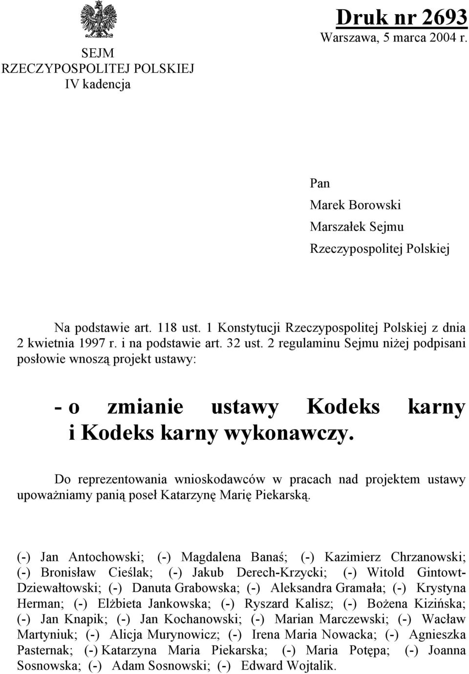 2 regulaminu Sejmu niżej podpisani posłowie wnoszą projekt ustawy: - o zmianie ustawy Kodeks karny i Kodeks karny wykonawczy.