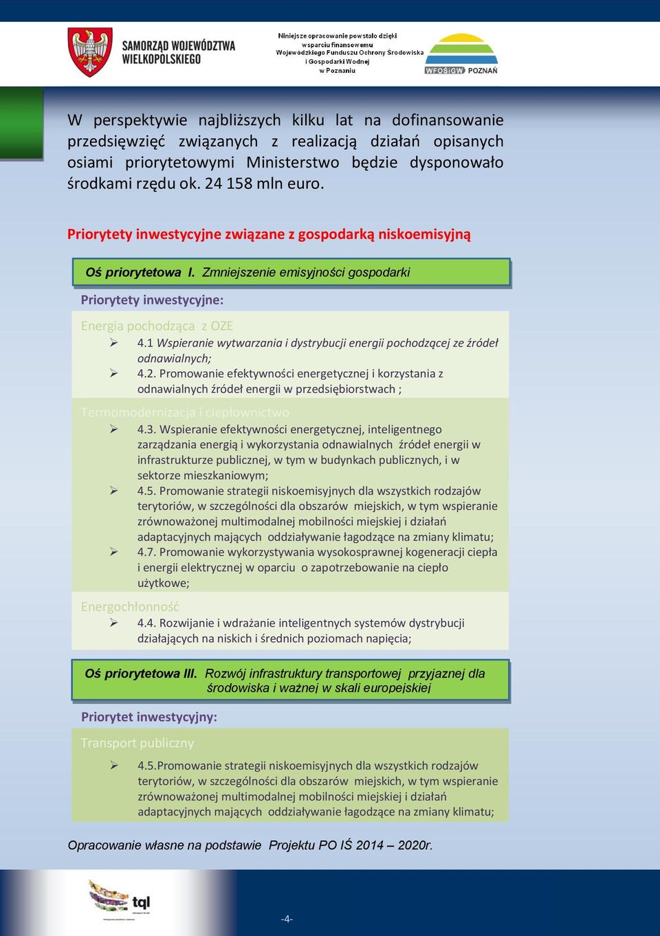 1 Wspieranie wytwarzania i dystrybucji energii pochodzącej ze źródeł odnawialnych; 4.2.