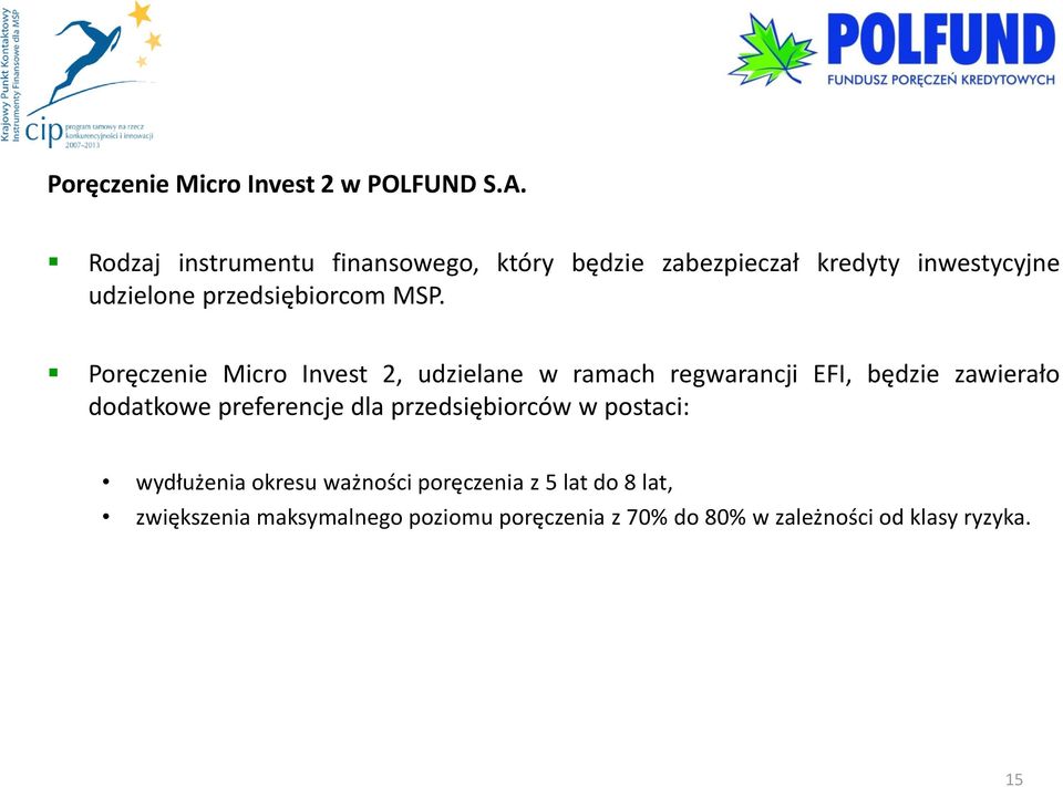 MSP. Poręczenie Micro Invest 2, udzielane w ramach regwarancji EFI, będzie zawierało dodatkowe preferencje