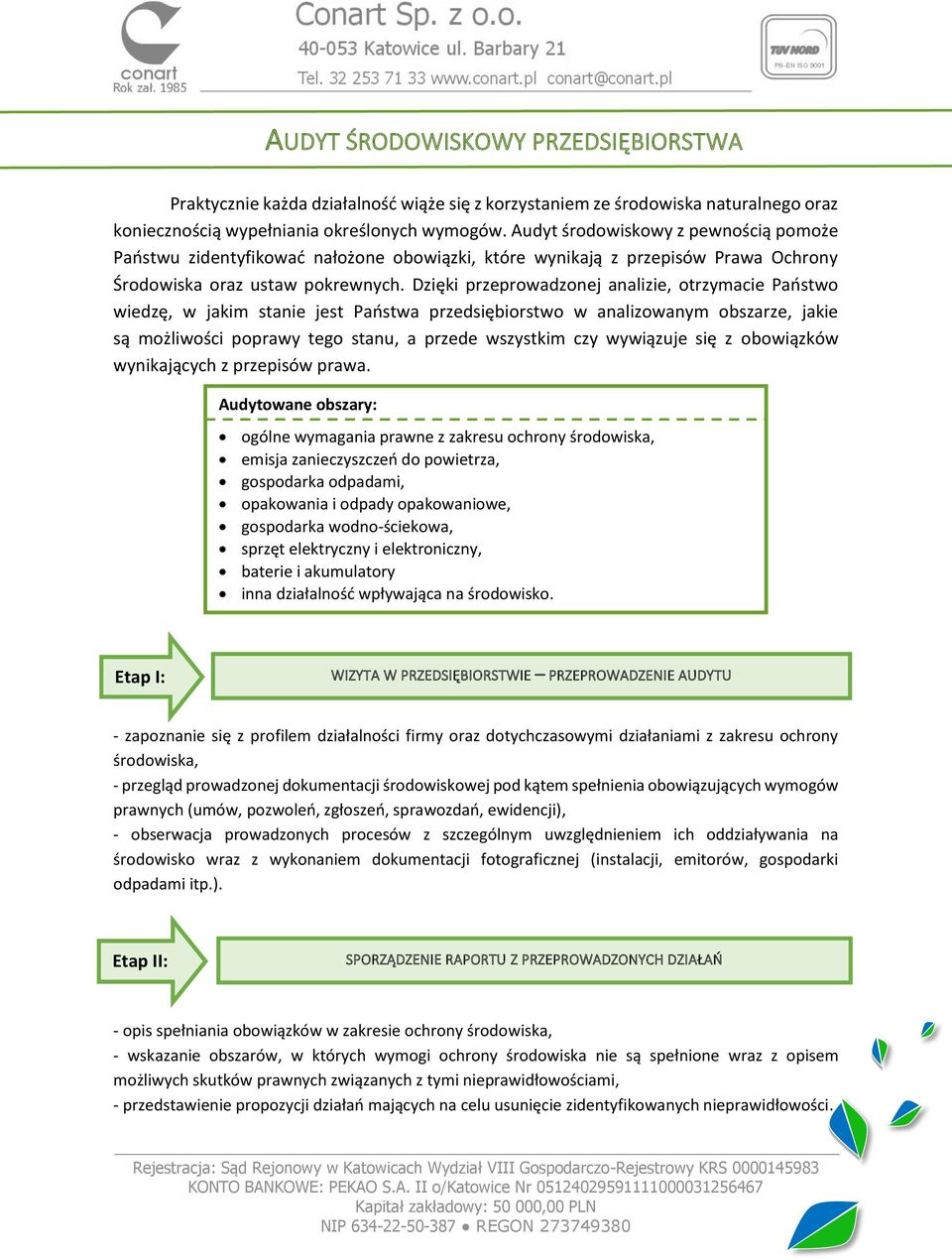 Dzięki przeprowadzonej analizie, otrzymacie Państwo wiedzę, w jakim stanie jest Państwa przedsiębiorstwo w analizowanym obszarze, jakie są możliwości poprawy tego stanu, a przede wszystkim czy