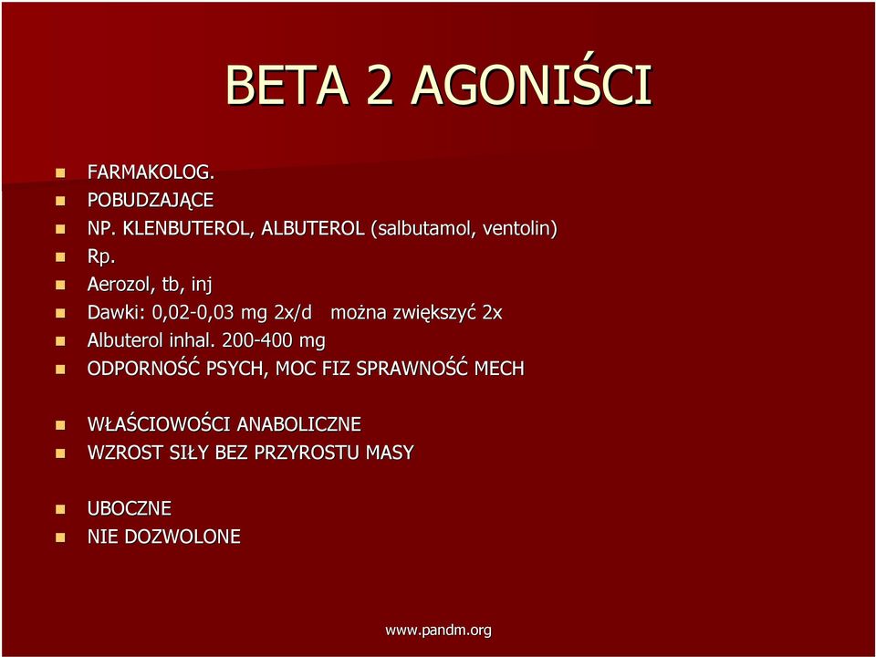 Aerozol, tb, inj Dawki: 0,02-0,03 0,03 mg 2x/d można zwiększy kszyć 2x Albuterol