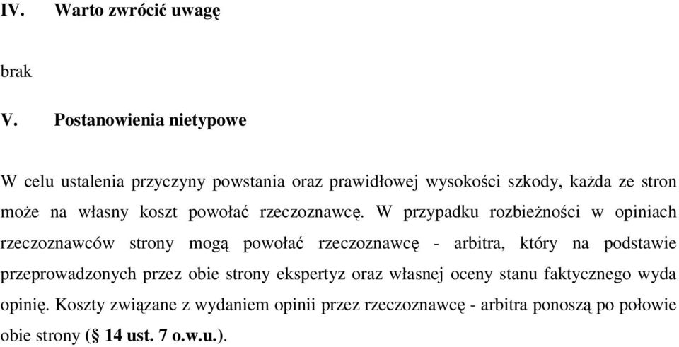 własny koszt powołać rzeczoznawcę.