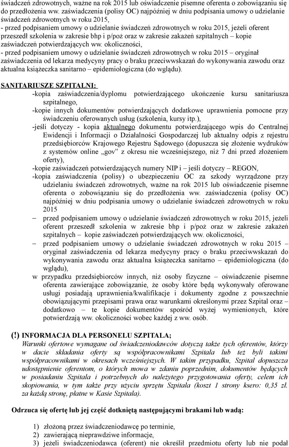 przeszedł szkolenia w zakresie bhp i p/poż oraz w zakresie zakażeń szpitalnych kopie zaświadczeń potwierdzających ww.