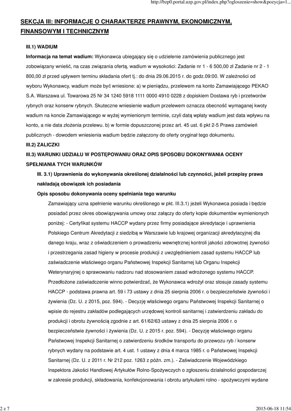 Zadanie nr 2-1 800,00 zł przed upływem terminu składania ofert tj.: do dnia 29.06.2015 r. do godz.09:00.