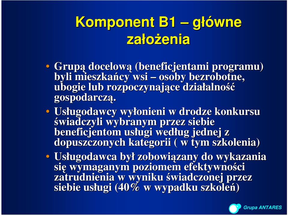 Usługodawcy wyłonieni w drodze konkursu świadczyli wybranym przez siebie beneficjentom usługi według jednej z