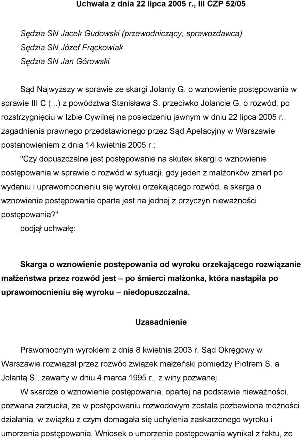 , zagadnienia prawnego przedstawionego przez Sąd Apelacyjny w Warszawie postanowieniem z dnia 14 kwietnia 2005 r.