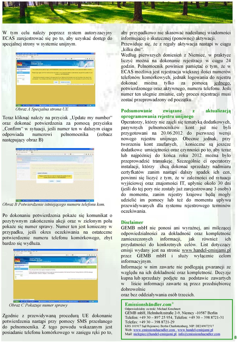 pełnomocnika (zobacz następujący obraz B) Obraz B Potwierdzenie istniejącego numeru telefonu kom.