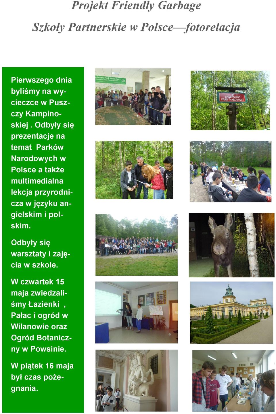 Odbyły się prezentacje na temat Parków Narodowych w Polsce a także multimedialna lekcja przyrodnicza w języku