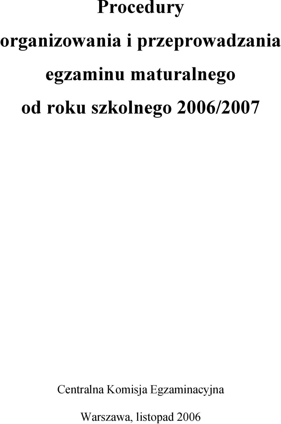 od roku szkolnego 2006/2007