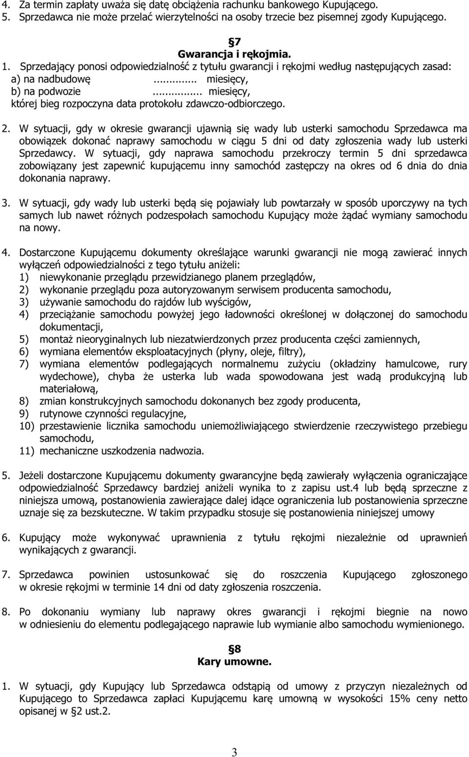 .. miesięcy, której bieg rozpoczyna data protokołu zdawczo-odbiorczego. 2.
