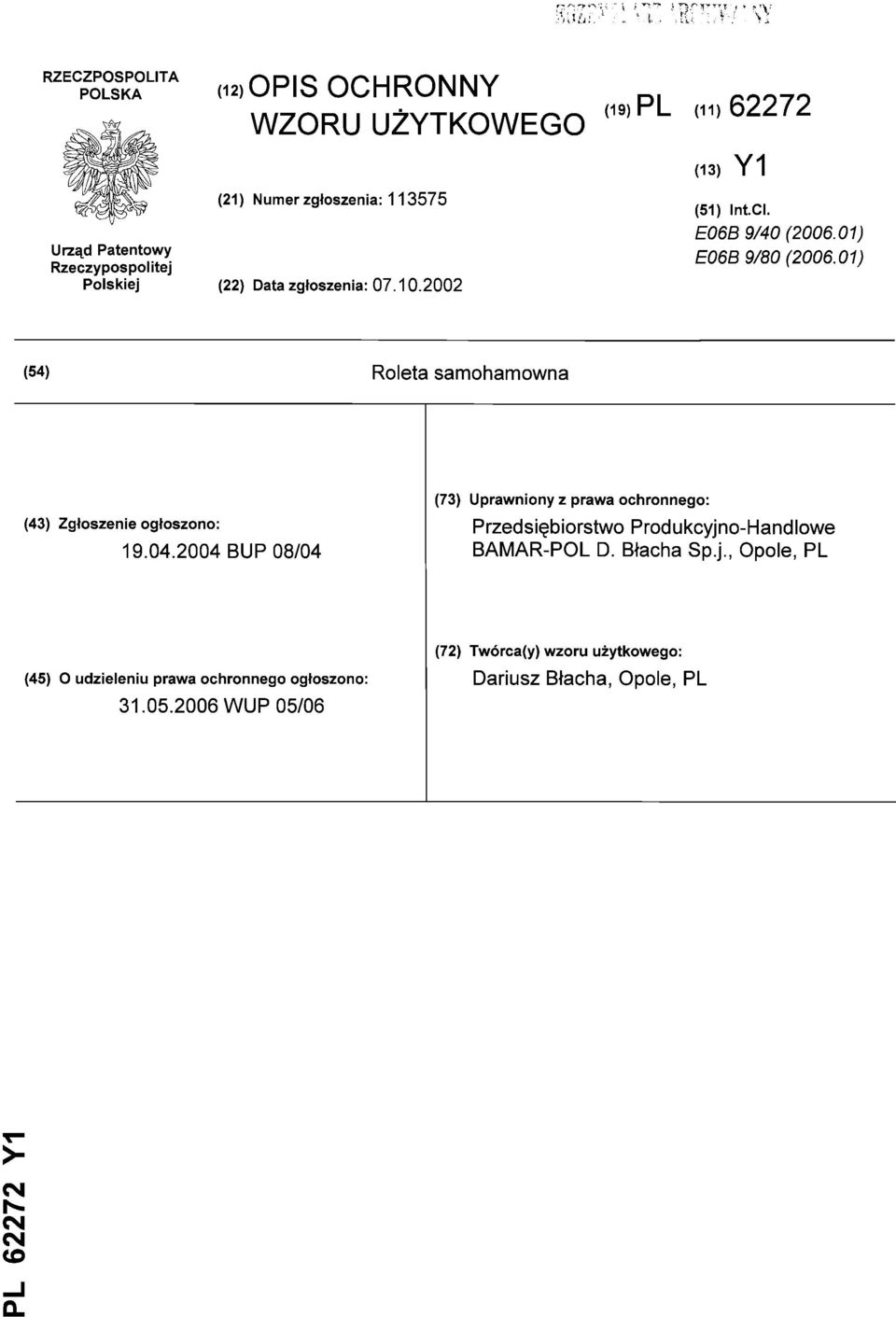 01) (54) Roleta samohamowna (43) Zgłoszenie ogłoszono: 19.04.