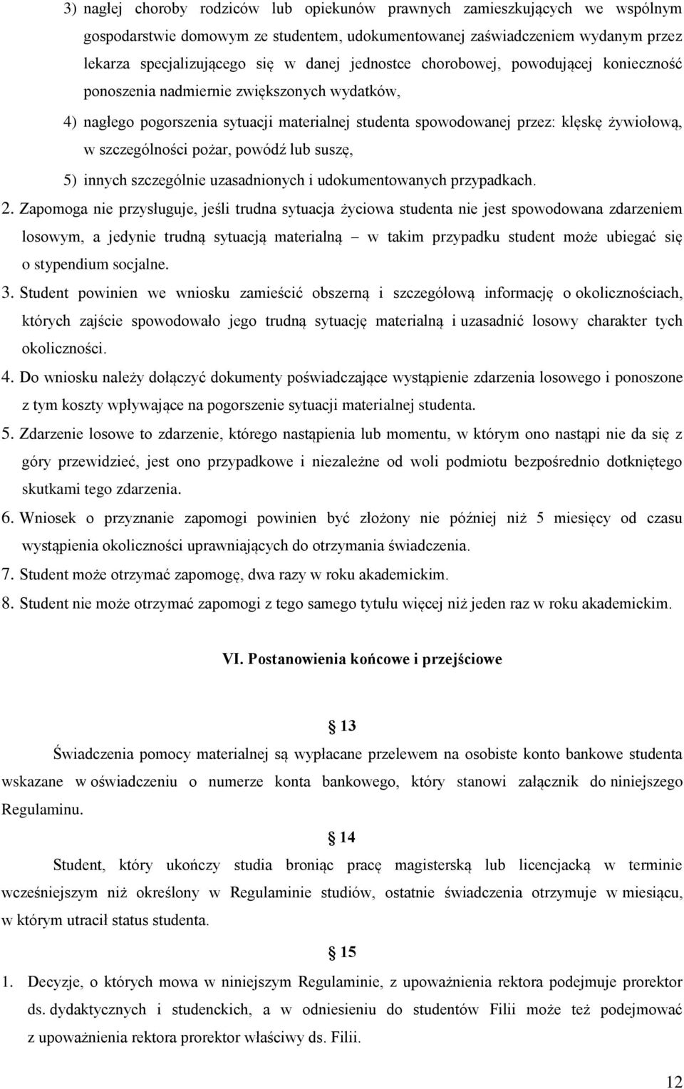 pożar, powódź lub suszę, 5) innych szczególnie uzasadnionych i udokumentowanych przypadkach. 2.