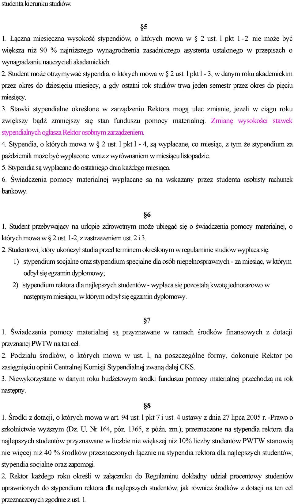 Student może otrzymywać stypendia, o których mowa w 2 ust.