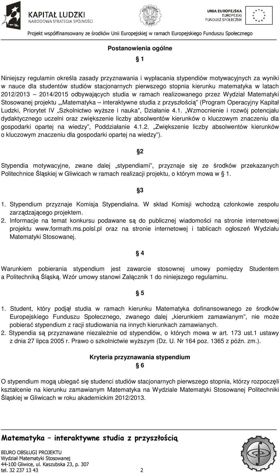 nauka, Działanie 4.1. Wzmocnienie i rozwój potencjału dydaktycznego uczelni oraz zwiększenie liczby absolwentów kierunków o kluczowym znaczeniu dla gospodarki opartej na wiedzy, Poddziałanie 4.1.2.