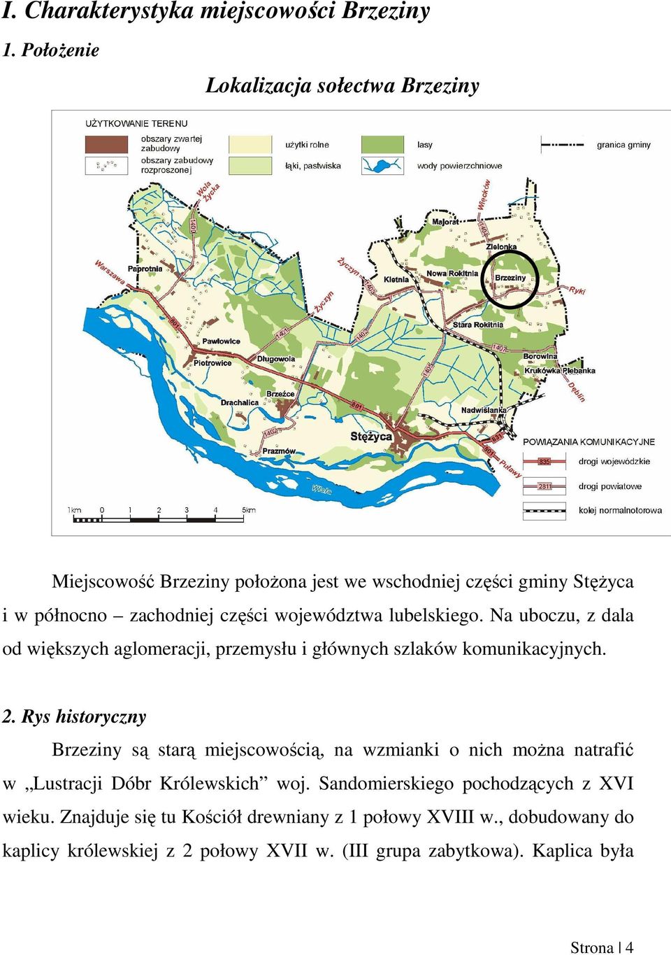 lubelskiego. Na uboczu, z dala od większych aglomeracji, przemysłu i głównych szlaków komunikacyjnych. 2.