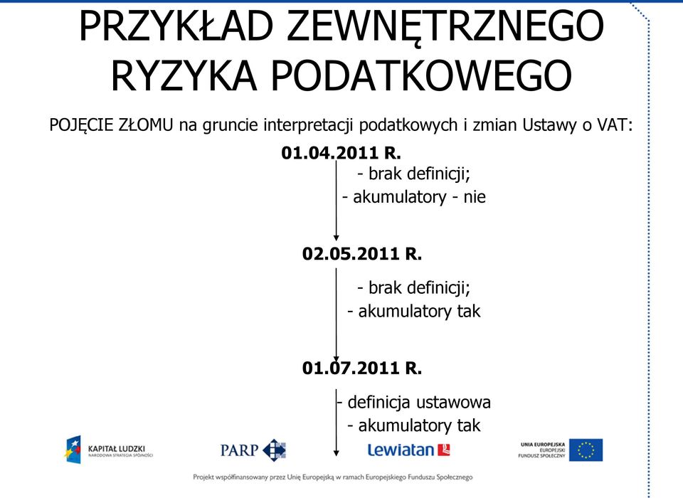 - brak definicji; - akumulatory - nie 02.05.2011 R.