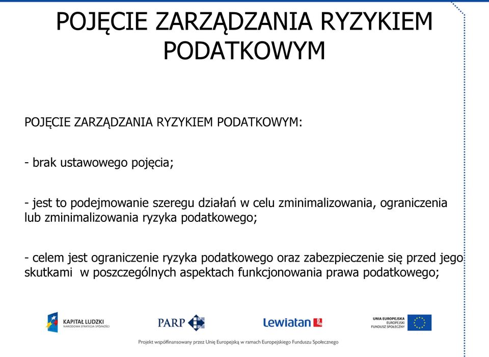 ograniczenia lub zminimalizowania ryzyka podatkowego; - celem jest ograniczenie ryzyka