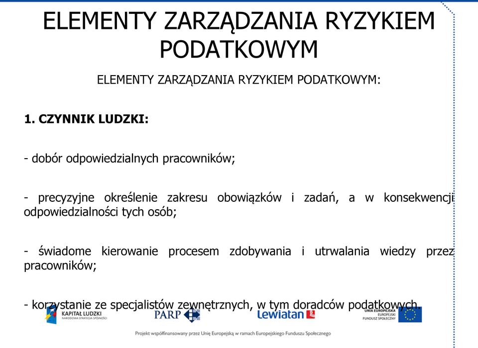 i zadań, a w konsekwencji odpowiedzialności tych osób; - świadome kierowanie procesem zdobywania