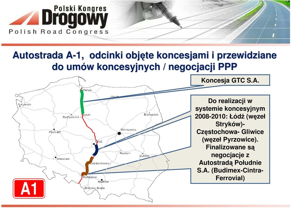 Do realizacji w systemie koncesyjnym 2008-2010: Łódź (węzeł Stryków)-