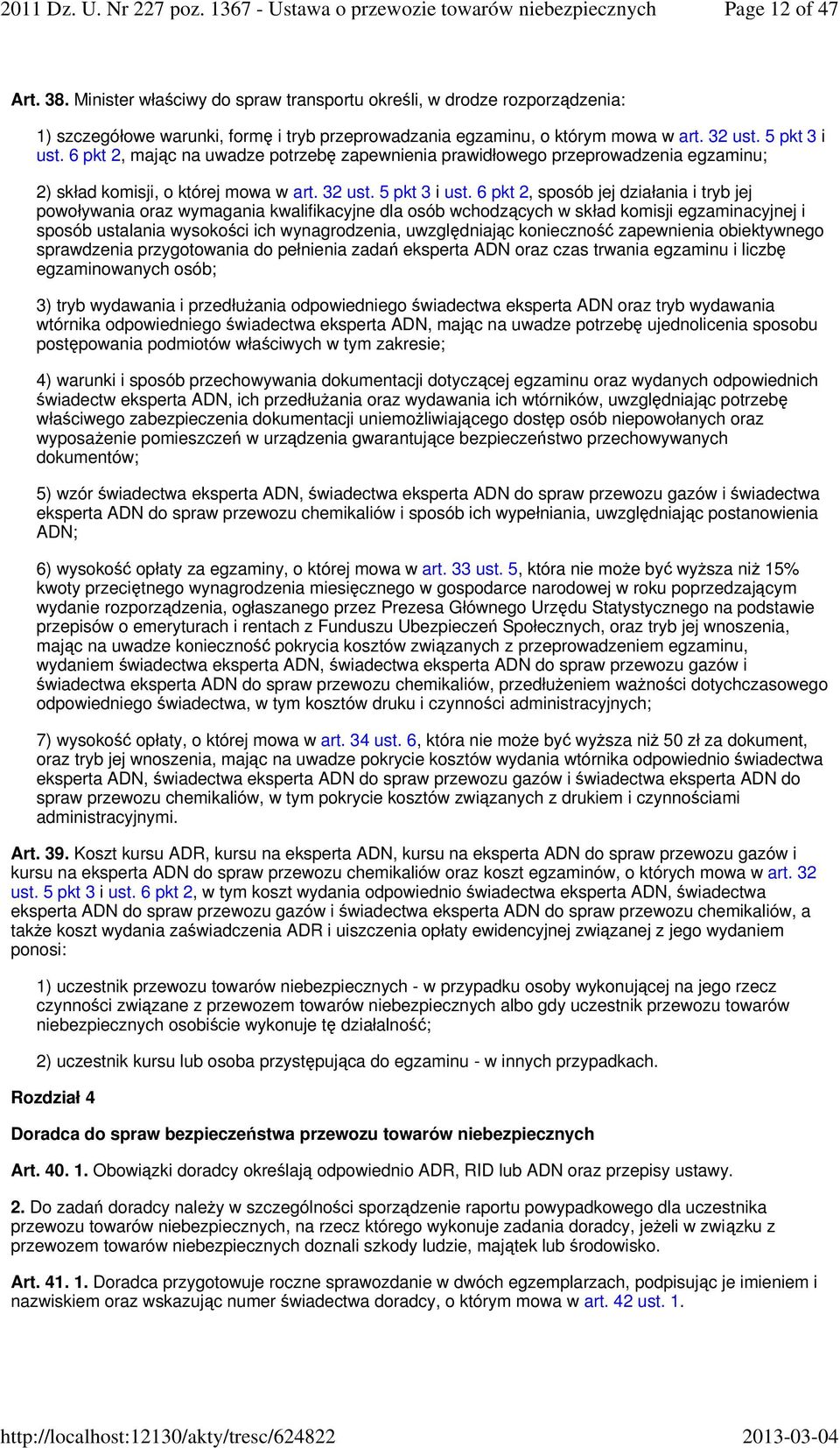 6 pkt 2, sposób jej działania i tryb jej powoływania oraz wymagania kwalifikacyjne dla osób wchodzących w skład komisji egzaminacyjnej i sposób ustalania wysokości ich wynagrodzenia, uwzględniając