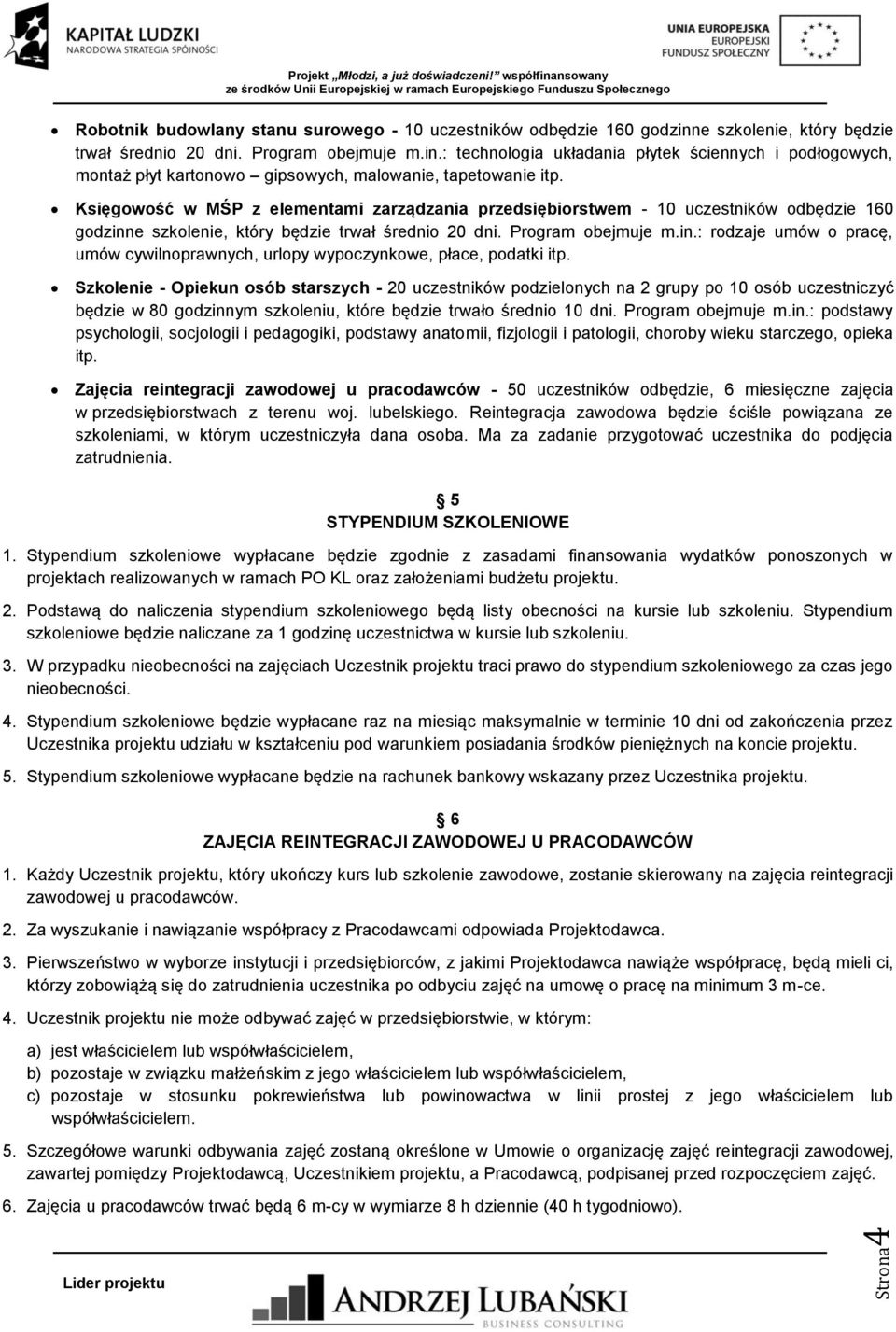 Szkolenie - Opiekun osób starszych - 20 uczestników podzielonych na 2 grupy po 10 osób uczestniczyć będzie w 80 godzinn