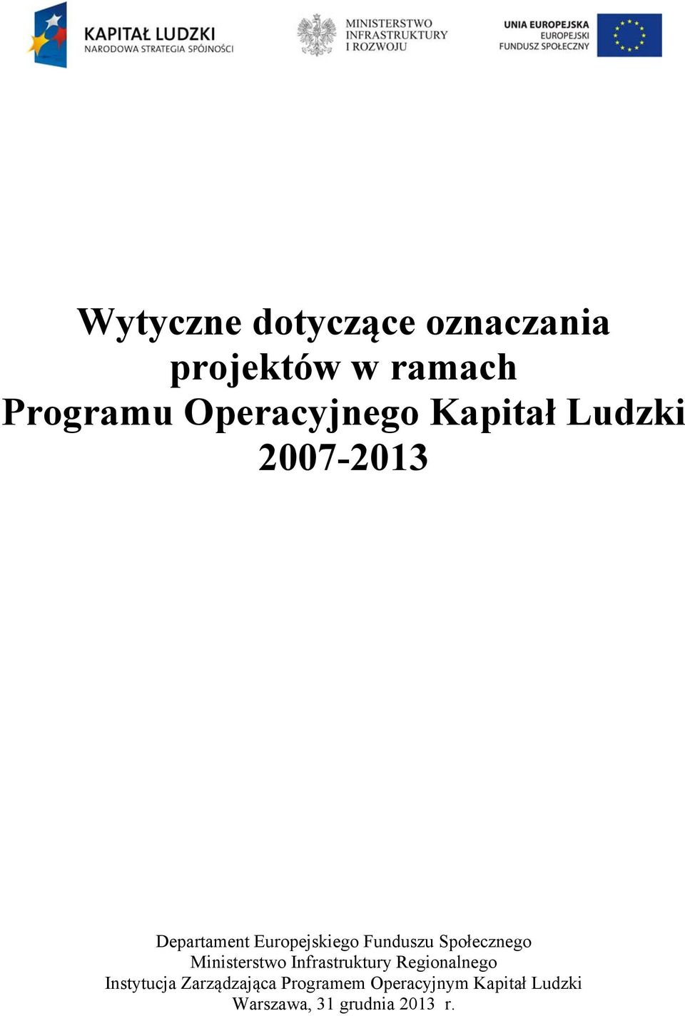 Funduszu Społecznego Ministerstwo Infrastruktury Regionalnego