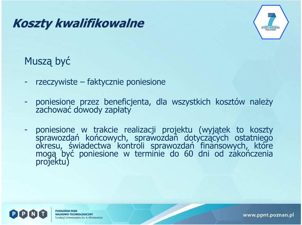 realizacji projektu (wyjątek to koszty sprawozdań końcowych, sprawozdań dotyczących ostatniego