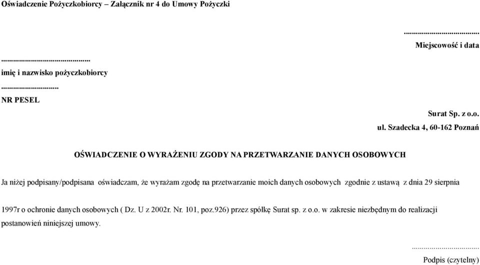 Szadecka 4, 60-162 Poznań OŚWIADCZENIE O WYRAŻENIU ZGODY NA PRZETWARZANIE DANYCH OSOBOWYCH Ja niżej podpisany/podpisana oświadczam, że