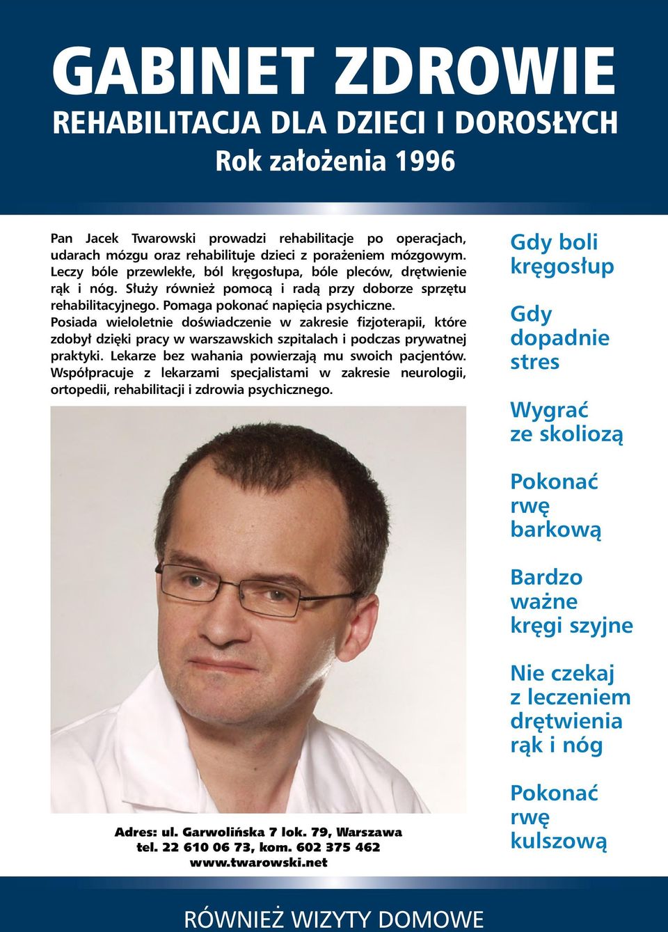 Posiada wieloletnie doświadczenie w zakresie fizjoterapii, które zdobył dzięki pracy w warszawskich szpitalach i podczas prywatnej praktyki. Lekarze bez wahania powierzają mu swoich pacjentów.