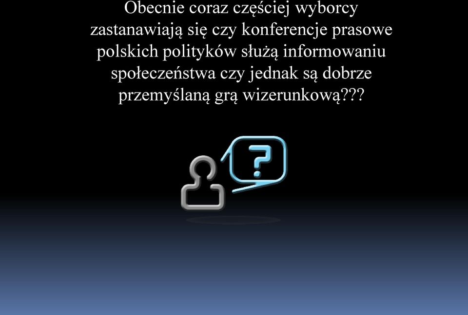 polityków służą informowaniu społeczeństwa