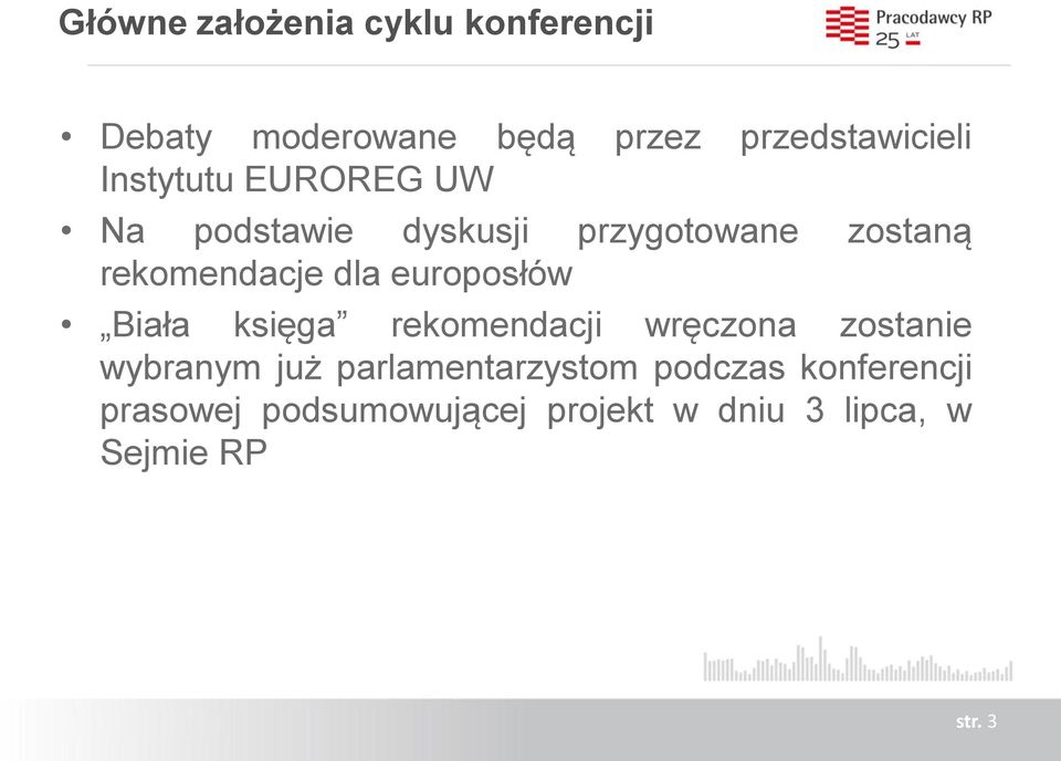 europosłów Biała księga rekomendacji wręczona zostanie wybranym już