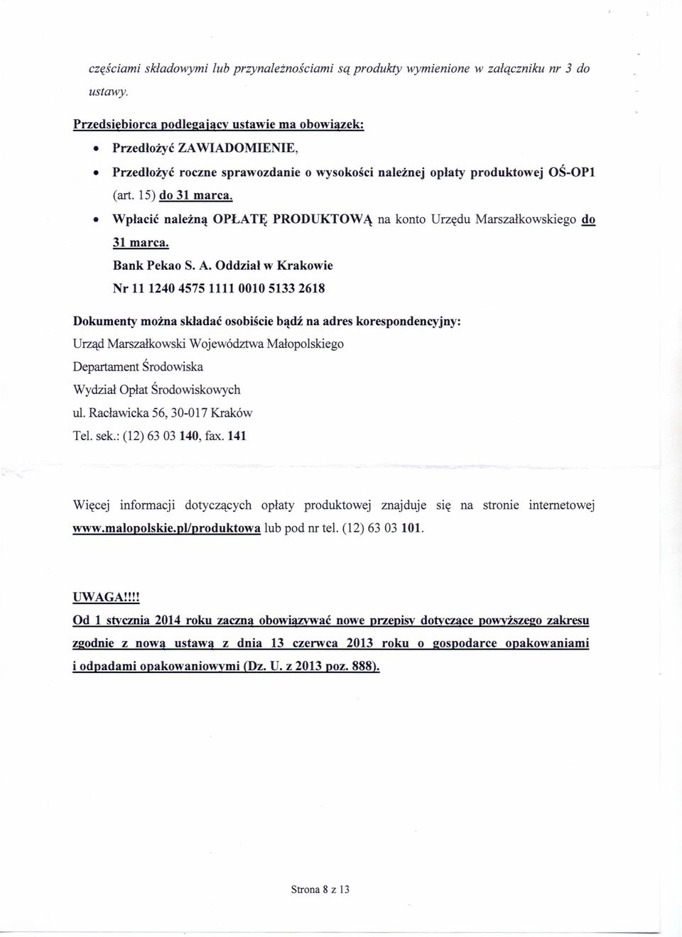 15) do 31 marca, Wpłacić należną OPŁATĘ PRODUKTOWĄ na konto Urzędu Marszałkowskiego do 31 marca. Bank Pekao S. A. Oddział w Krakowie Nr 111240 45751111 001051332618 Depart2rnnentŚrodo~ska ul.