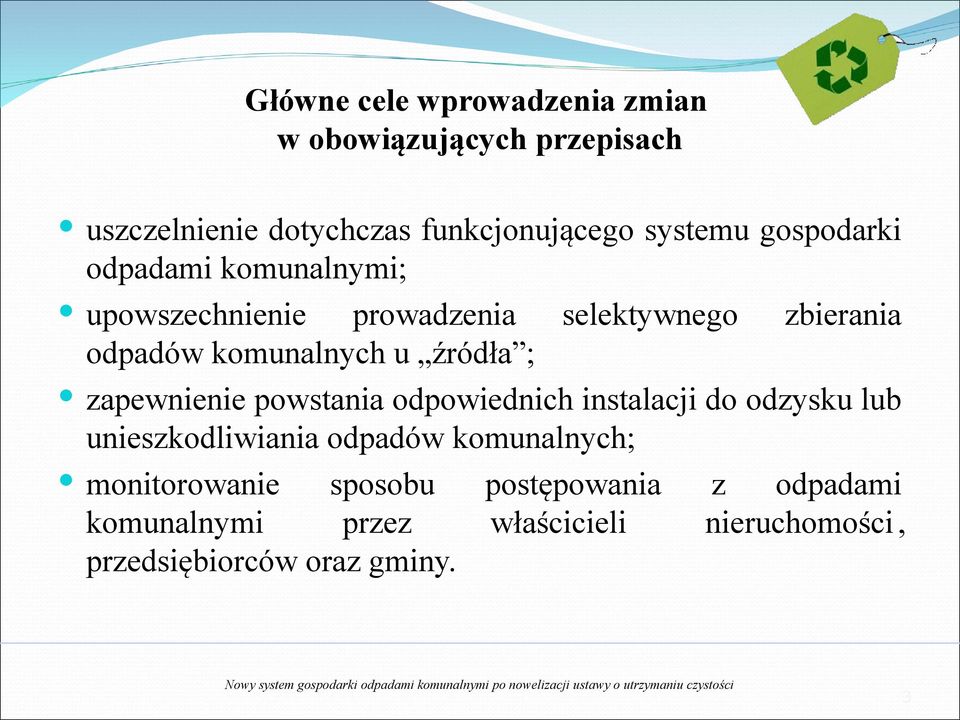 źródła ; zapewnienie powstania odpowiednich instalacji do odzysku lub unieszkodliwiania odpadów komunalnych;