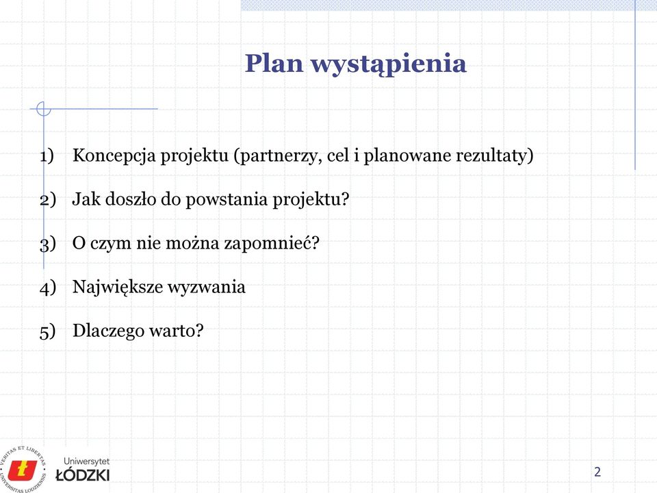 doszło do powstania projektu?