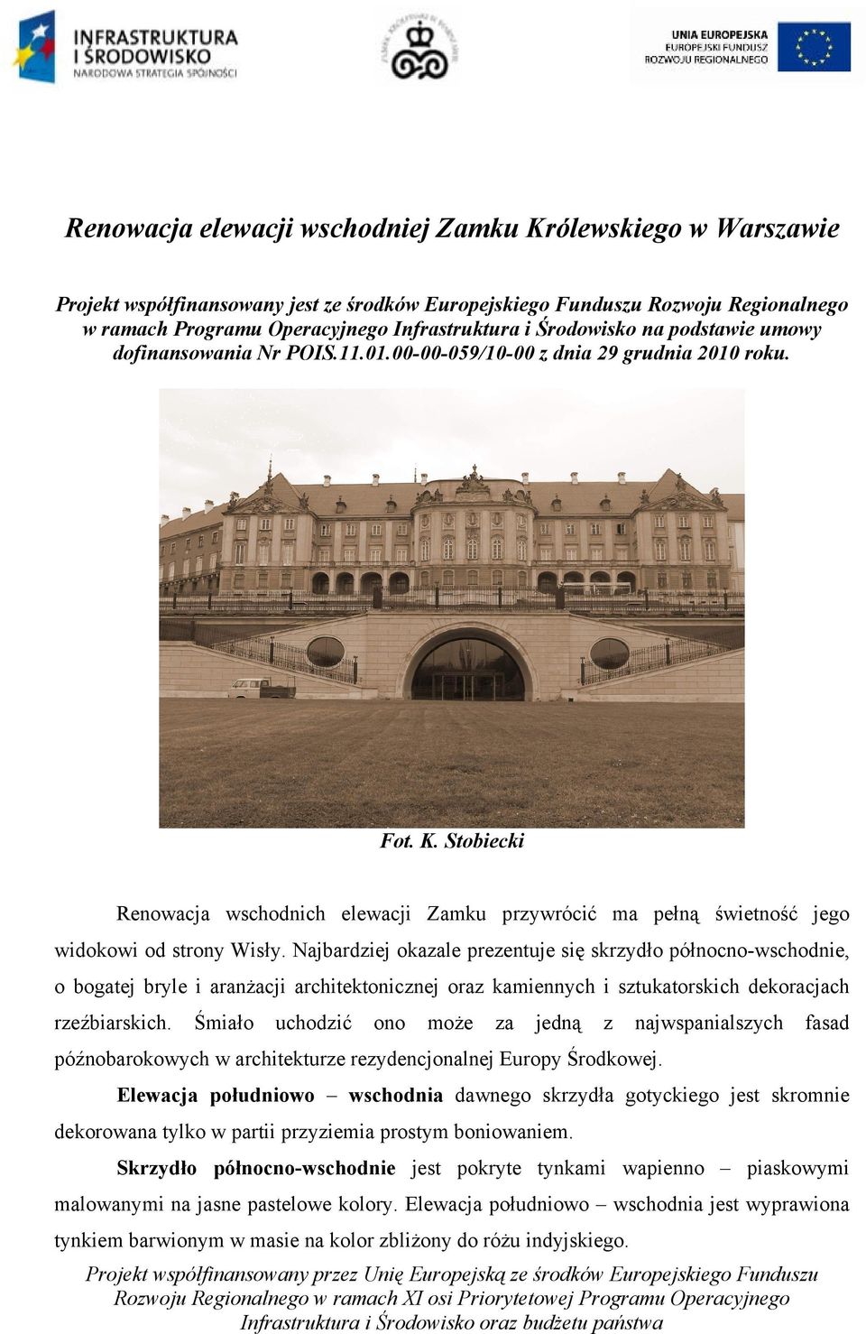 Stobiecki Renowacja wschodnich elewacji Zamku przywrócić ma pełną świetność jego widokowi od strony Wisły.