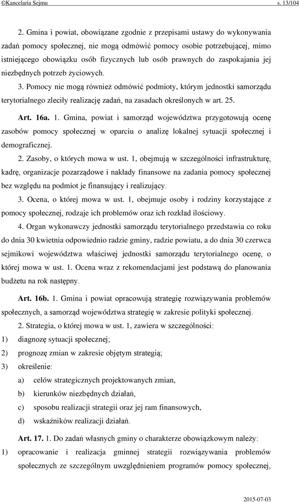 prawnych do zaspokajania jej niezbędnych potrzeb życiowych. 3.