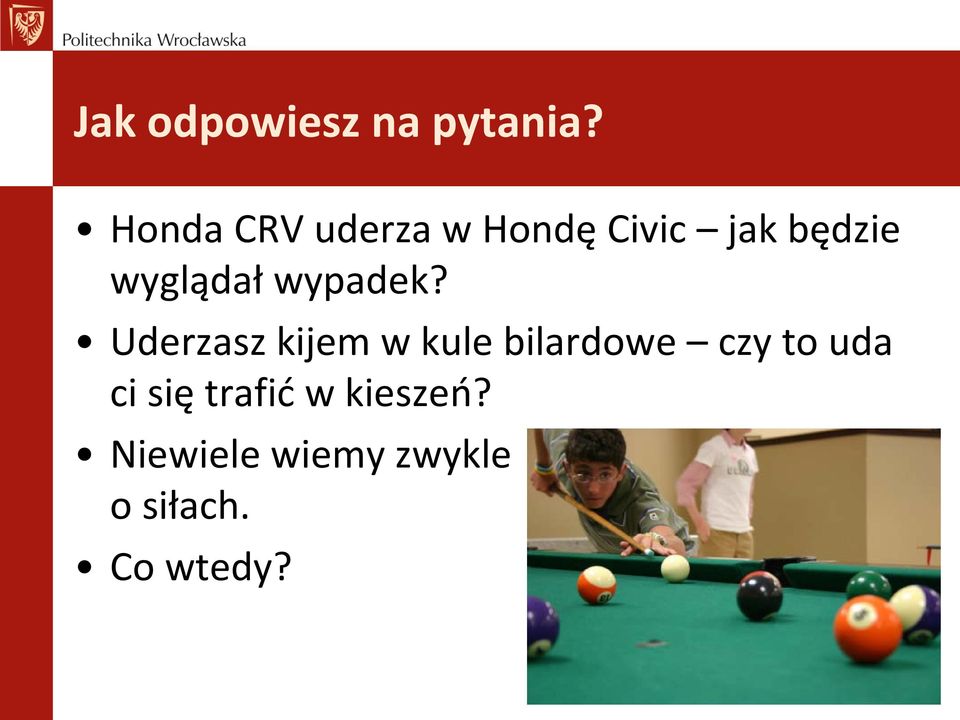 wyglądał wypadek?