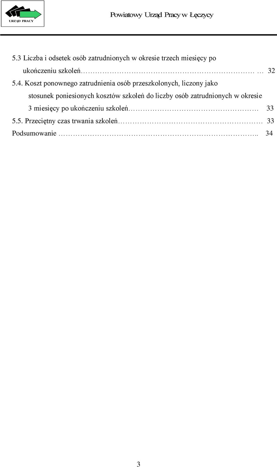Koszt ponownego zatrudnienia osób przeszkolonych, liczony jako stosunek