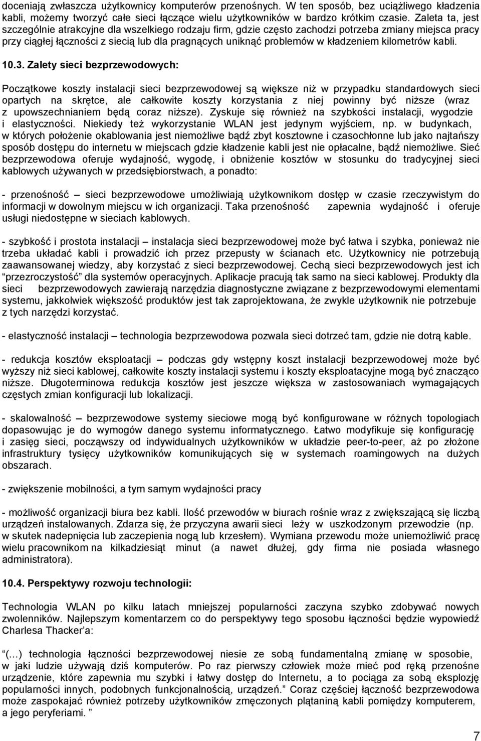 kładzeniem kilometrów kabli. 10.3.