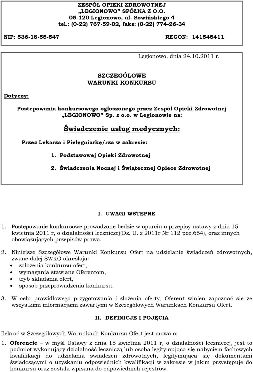 Podstawowej Opieki Zdrowotnej 2. Świadczenia Nocnej i Świątecznej Opiece Zdrowotnej I. UWAGI WSTĘPNE 1.