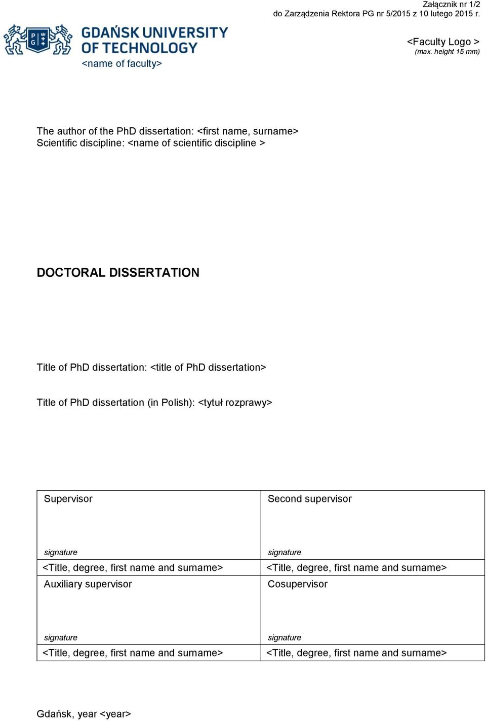 Title of PhD dissertation: <title of PhD dissertation> Title of PhD dissertation (in Polish): <tytuł rozprawy> Supervisor Second supervisor signature