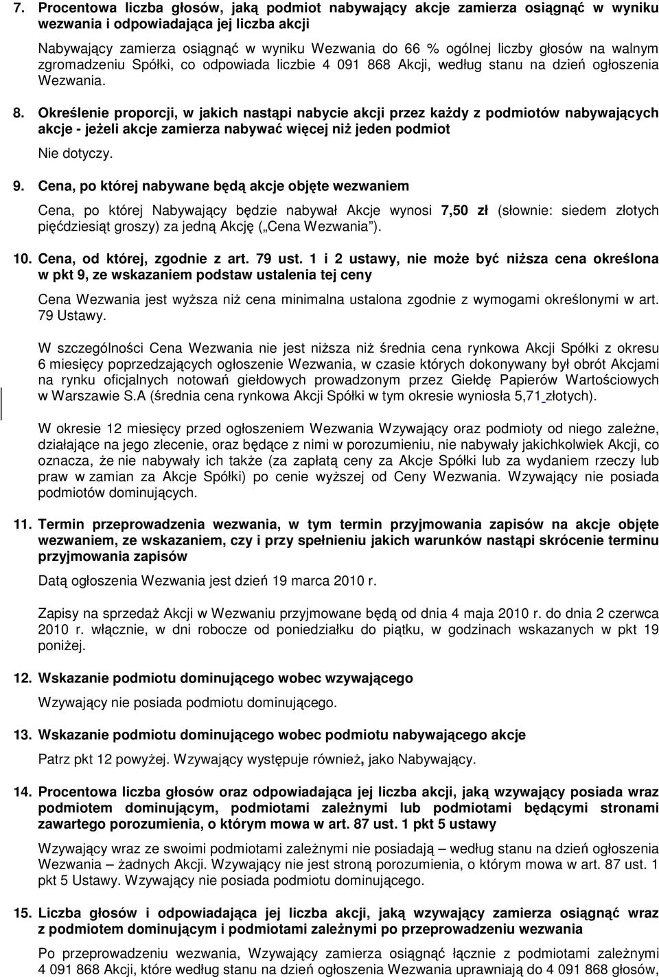 8 Akcji, według stanu na dzień ogłoszenia Wezwania. 8.
