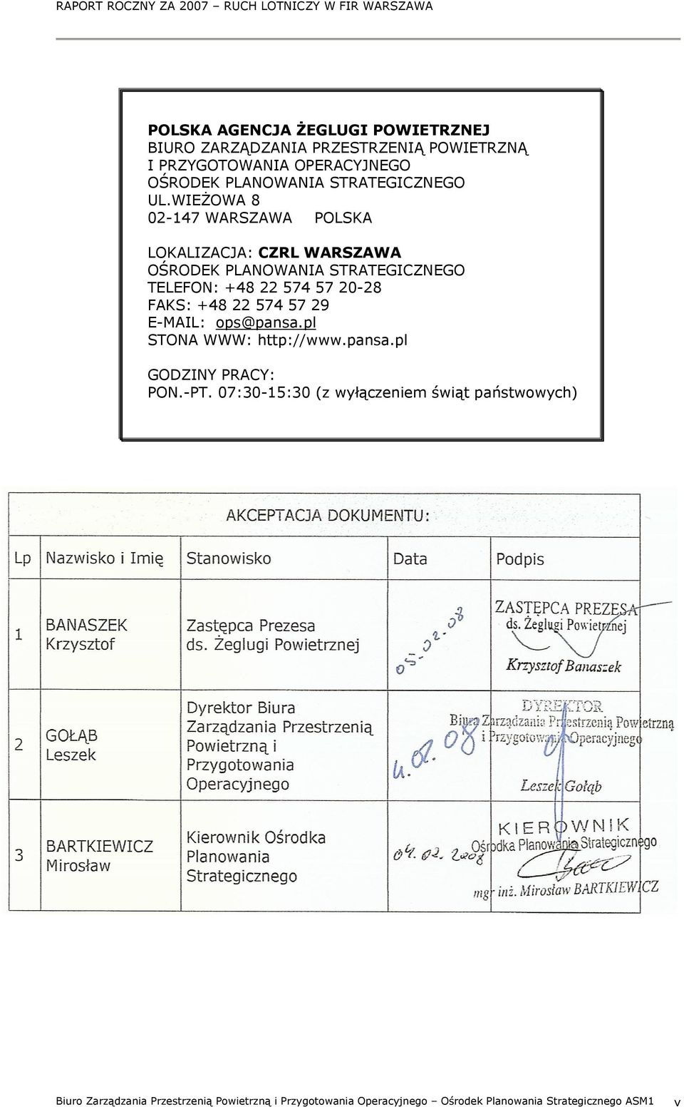 WIEŻOWA 8 2-147 WARSZAWA POLSKA LOKALIZACJA: CZRL WARSZAWA OŚRODEK PLANOWANIA STRATEGICZNEGO TELEFON: +48 22 574 57 2-28 FAKS: +48 22 574 57