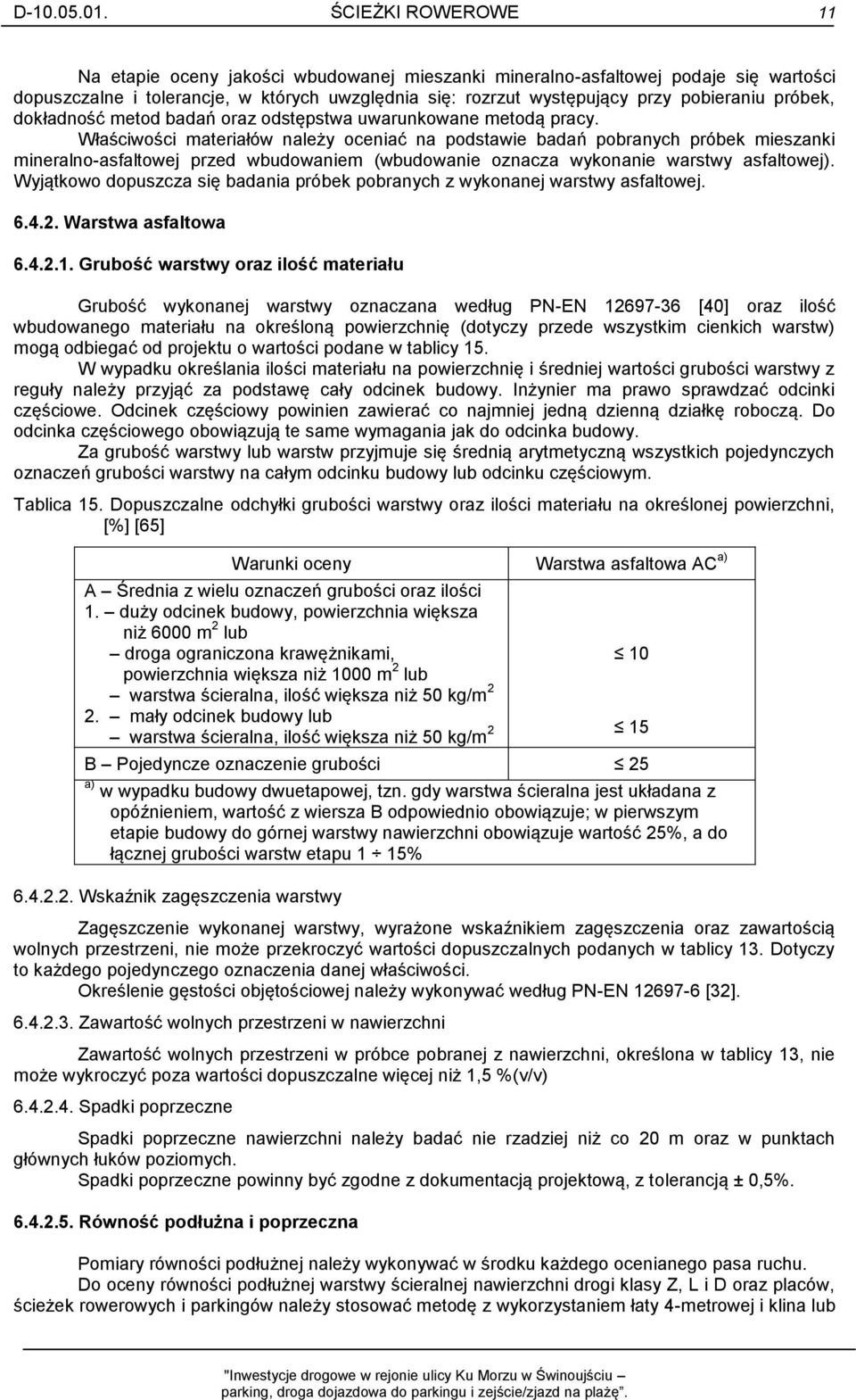 próbek, dokładność metod badań oraz odstępstwa uwarunkowane metodą pracy.