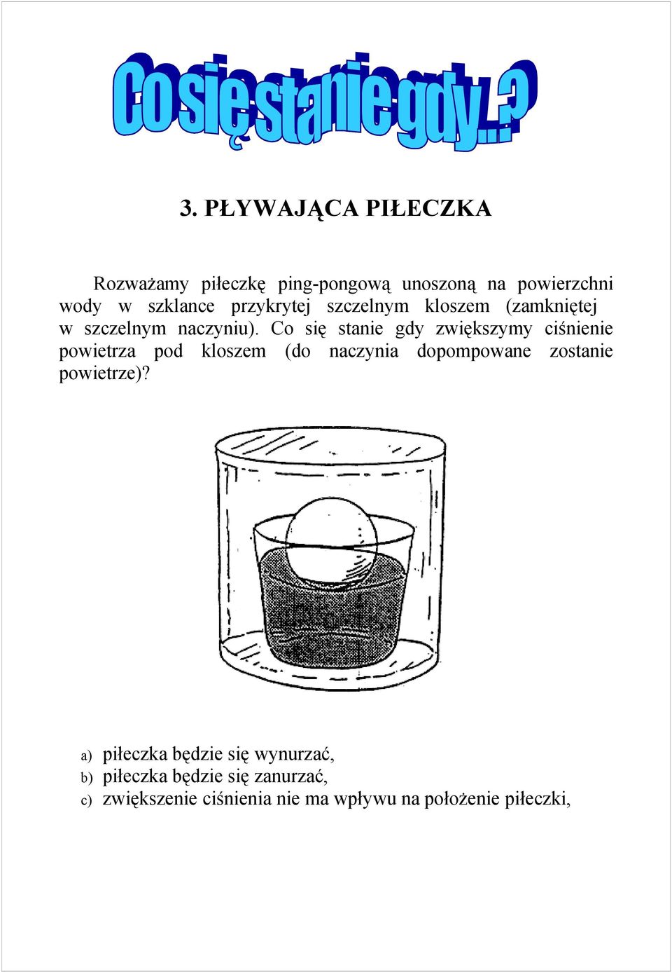 Co się stanie gdy zwiększymy ciśnienie powietrza pod kloszem (do naczynia dopompowane zostanie