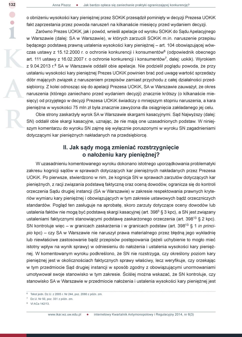 naruszenie przepisu będącego podstawą prawną ustalenia wysokości kary pieniężnej art. 104 obowiązującej wówczas ustawy z 15.12.2000 r. o ochronie konkurencji i konsumentów 6 (odpowiednik obecnego art.