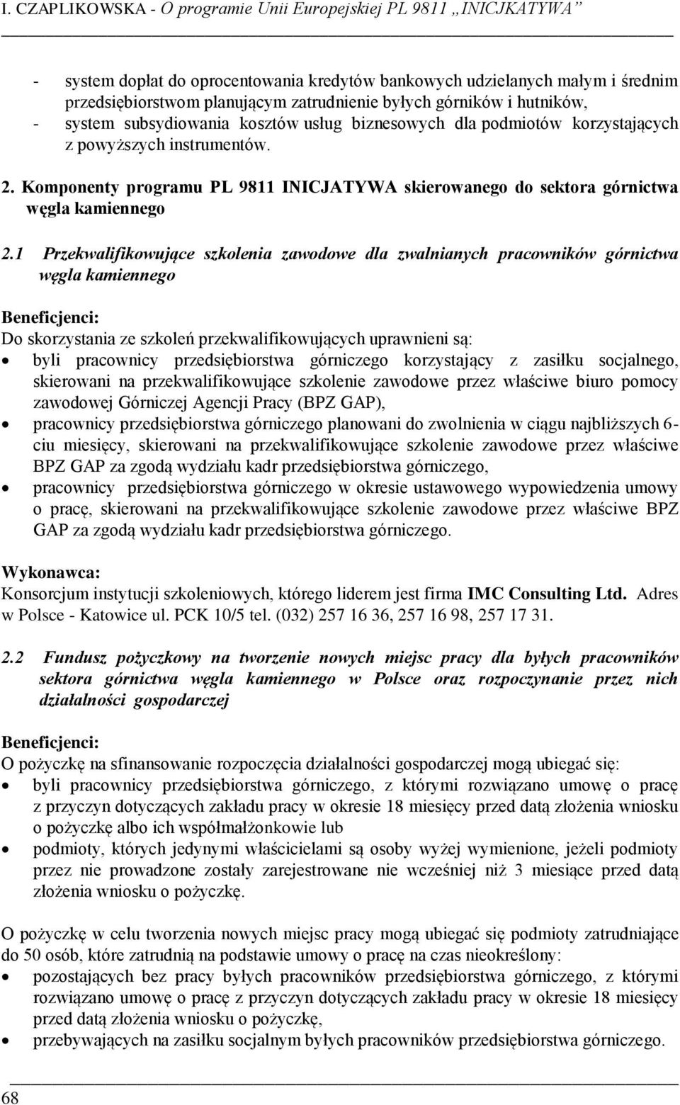 Komponenty programu PL 9811 INICJATYWA skierowanego do sektora górnictwa węgla kamiennego 2.