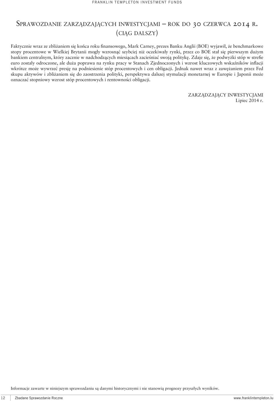niż oczekiwały rynki, przez co BOE stał się pierwszym dużym bankiem centralnym, który zacznie w nadchodzących miesiącach zacieśniać swoją politykę.