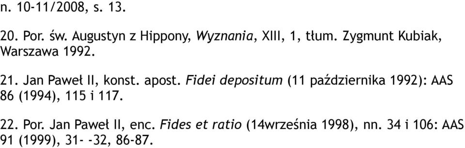Fidei depositum (11 października 1992): AAS 86 (1994), 115 i 117. 22. Por.
